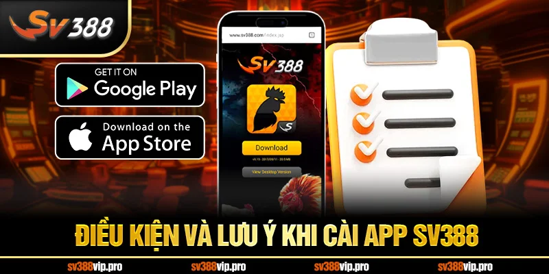 Điều kiện và lưu ý khi tải app sv388