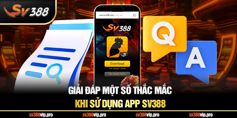 Giải đáp một số thắc mắc khi sử dụng app SV388