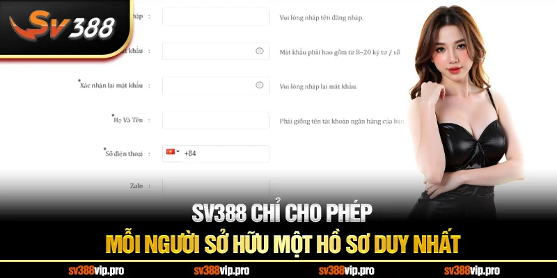 SV388 chỉ cho phép mỗi người sở hữu một hồ sơ duy nhất