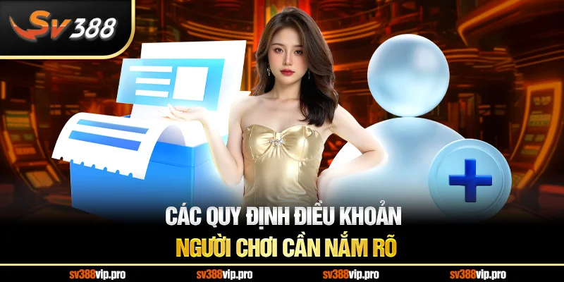 Các quy định điều khoản người chơi cần nắm rõ