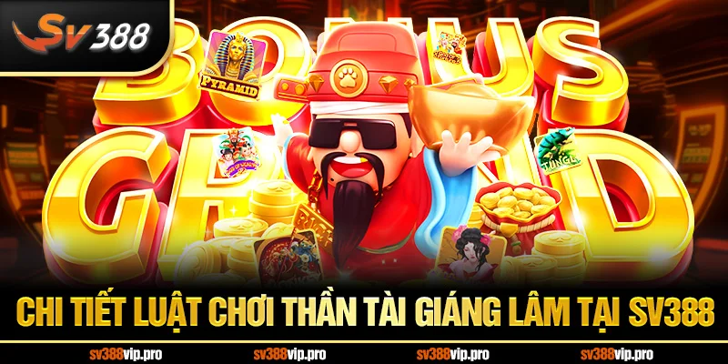 Chi tiết luật chơi thần tài giáng lâm tại SV388