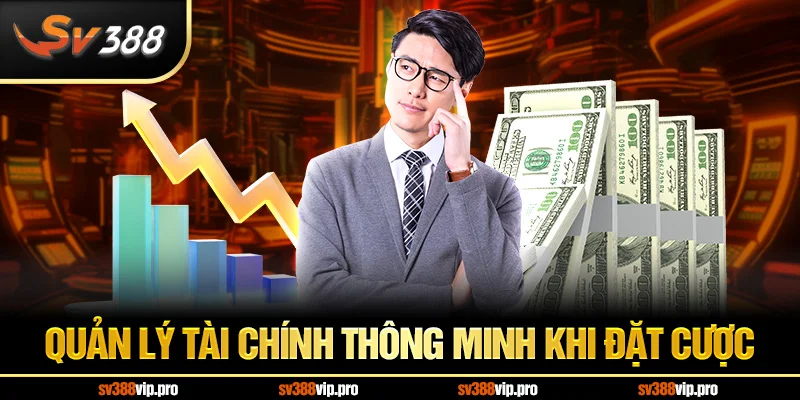 Quản lý tài chính thông minh khi đặt cược