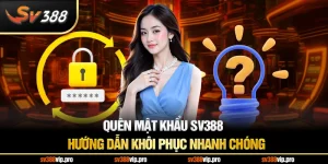Quên Mật Khẩu SV388 – Hướng Dẫn Khôi Phục Nhanh Chóng